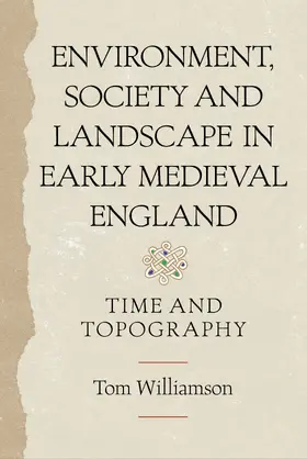 Williamson | Environment, Society and Landscape in Early Medieval England | E-Book | sack.de