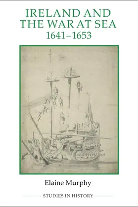 Murphy |  Ireland and the War at Sea, 1641-1653 | eBook | Sack Fachmedien