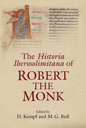 Kempf / Bull |  The &lt;I&gt;Historia Iherosolimitana&lt;/I&gt; of Robert the Monk | eBook | Sack Fachmedien