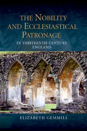 Gemmill |  The Nobility and Ecclesiastical Patronage in Thirteenth-Century England | eBook | Sack Fachmedien