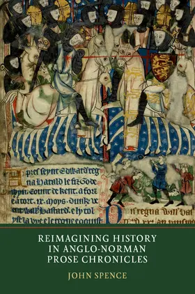 Spence |  Reimagining History in Anglo-Norman Prose Chronicles | eBook | Sack Fachmedien