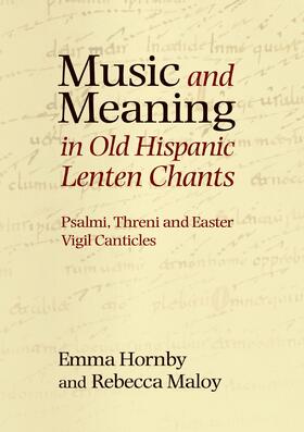 Hornby / Maloy |  Music and Meaning in Old Hispanic Lenten Chants | eBook | Sack Fachmedien