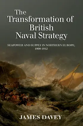 Davey |  The Transformation of British Naval Strategy | eBook | Sack Fachmedien