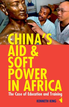 King |  China's Aid and Soft Power in Africa | eBook | Sack Fachmedien