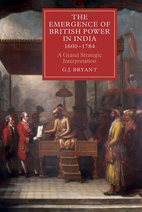 Bryant |  The Emergence of British Power in India, 1600-1784 | eBook | Sack Fachmedien