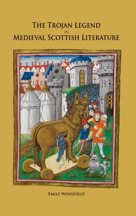 Wingfield |  The Trojan Legend in Medieval Scottish Literature | eBook | Sack Fachmedien