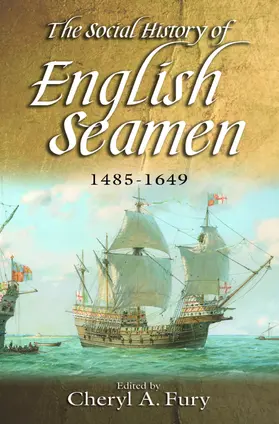 Cheryl Fury |  The Social History of English Seamen, 1485-1649 | eBook | Sack Fachmedien