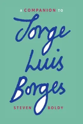 Boldy |  A Companion to Jorge Luis Borges | eBook | Sack Fachmedien