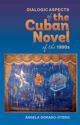 Dorado-Otero |  Dialogic Aspects in the Cuban Novel of the 1990s | eBook | Sack Fachmedien