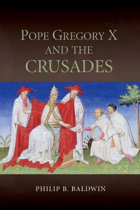 Baldwin |  Pope Gregory X and the Crusades | eBook | Sack Fachmedien