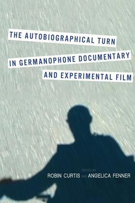 Curtis / Fenner | The Autobiographical Turn in Germanophone Documentary and Experimental Film | E-Book | sack.de