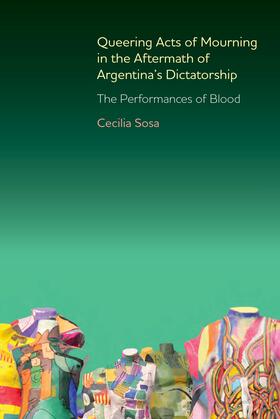 Sosa |  Queering Acts of Mourning in the Aftermath of Argentina's Dictatorship | eBook | Sack Fachmedien
