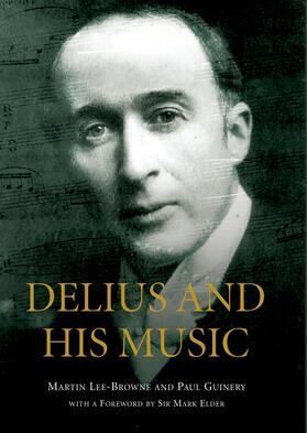 Lee-Browne / Guinery / Elder |  Delius and his Music | eBook | Sack Fachmedien