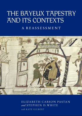 Pastan / Reimer / Gilbert |  The Bayeux Tapestry and Its Contexts | eBook | Sack Fachmedien