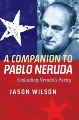 Wilson |  A Companion to Pablo Neruda | eBook | Sack Fachmedien