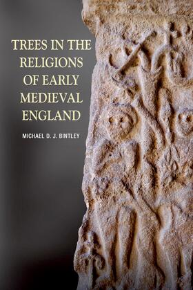Bintley |  Trees in the Religions of Early Medieval England | eBook | Sack Fachmedien