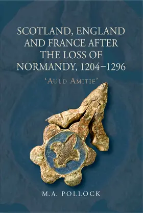 Pollock |  Scotland, England and France after the Loss of Normandy, 1204-1296 | eBook | Sack Fachmedien