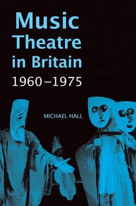 Hall |  Music Theatre in Britain, 1960-1975 | eBook | Sack Fachmedien