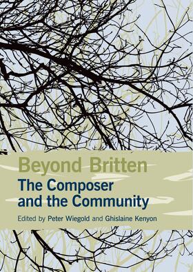 Wiegold / Kenyon |  Beyond Britten: The Composer and the Community | eBook | Sack Fachmedien