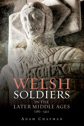 Chapman |  Welsh Soldiers in the Later Middle Ages, 1282-1422 | eBook | Sack Fachmedien