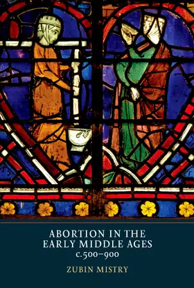 Mistry |  Abortion in the Early Middle Ages, c.500-900 | eBook | Sack Fachmedien