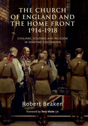 Beaken / CBE |  The Church of England and the Home Front, 1914-1918 | eBook | Sack Fachmedien