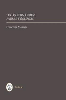 Maurizi |  Lucas Fernández: <I>Farsas y églogas</I> | eBook | Sack Fachmedien