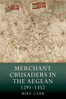 Carr |  Merchant Crusaders in the Aegean, 1291-1352 | eBook | Sack Fachmedien