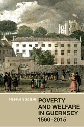 Crossan |  Poverty and Welfare in Guernsey, 1560-2015 | eBook | Sack Fachmedien