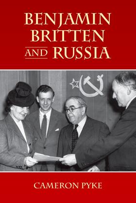 Pyke |  Benjamin Britten and Russia | eBook | Sack Fachmedien