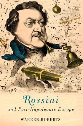 Warren E. Roberts |  Rossini and Post-Napoleonic Europe | eBook | Sack Fachmedien