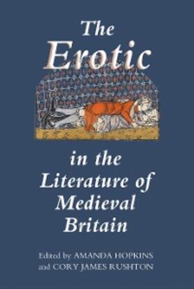 Hopkins / Rushton |  The Erotic in the Literature of Medieval Britain | eBook | Sack Fachmedien