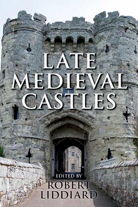 Liddiard |  Late Medieval Castles | eBook | Sack Fachmedien