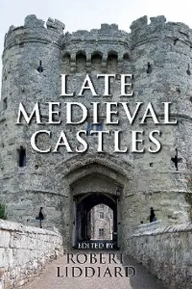 Liddiard | Late Medieval Castles | E-Book | sack.de