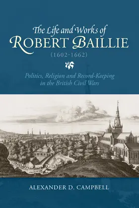 Campbell |  The Life and Works of Robert Baillie (1602-1662) | eBook | Sack Fachmedien