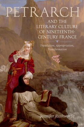 Rushworth |  Petrarch and the Literary Culture of Nineteenth-Century France | eBook | Sack Fachmedien