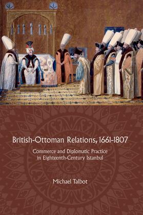 Talbot |  British-Ottoman Relations, 1661-1807 | eBook | Sack Fachmedien