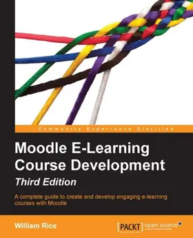 Rice |  Moodle E-Learning Course Development - Third Edition | eBook | Sack Fachmedien