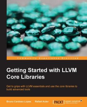Lopes / Auler |  Getting started with LLVM core libraries | eBook | Sack Fachmedien