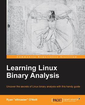 "elfmaster" O'Neill |  Learning Linux Binary Analysis | eBook | Sack Fachmedien