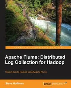 Hoffman |  Apache Flume: Distributed Log Collection for Hadoop | eBook | Sack Fachmedien