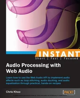 Khoo |  Instant Audio Processing with Web Audio | eBook | Sack Fachmedien