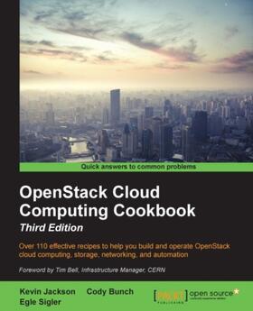 Bunch / Jackson |  OpenStack Cloud Computing Cookbook, Third Edition | eBook | Sack Fachmedien