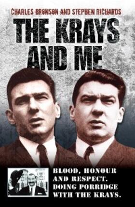 Bronson |  The Krays and Me - Blood, Honour and Respect. Doing Porridge with The Krays | eBook | Sack Fachmedien