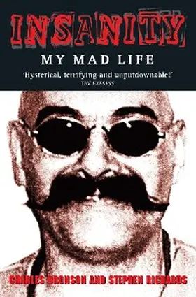 Bronson |  Insanity - My Mad Life | eBook | Sack Fachmedien