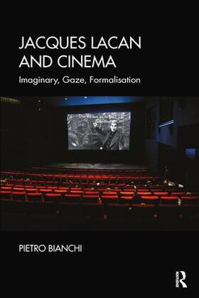 Bianchi |  Jacques Lacan and Cinema: Imaginary, Gaze, Formalisation | Buch |  Sack Fachmedien