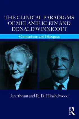 Abram / Hinshelwood |  The Clinical Paradigms of Melanie Klein and Donald Winnicott | Buch |  Sack Fachmedien