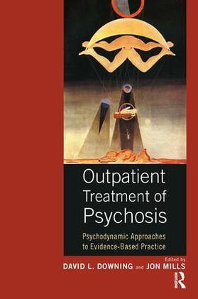Downing / Mills |  Outpatient Treatment of Psychosis | Buch |  Sack Fachmedien