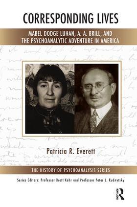R. Everett |  Corresponding Lives: Mabel Dodge Luhan, A. A. Brill, and the Psychoanalytic Adventure in America | Buch |  Sack Fachmedien