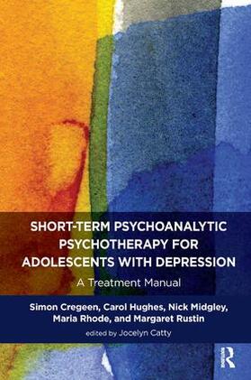 Hughes / Catty / Rustin |  Short-term Psychoanalytic Psychotherapy for Adolescents with Depression | Buch |  Sack Fachmedien